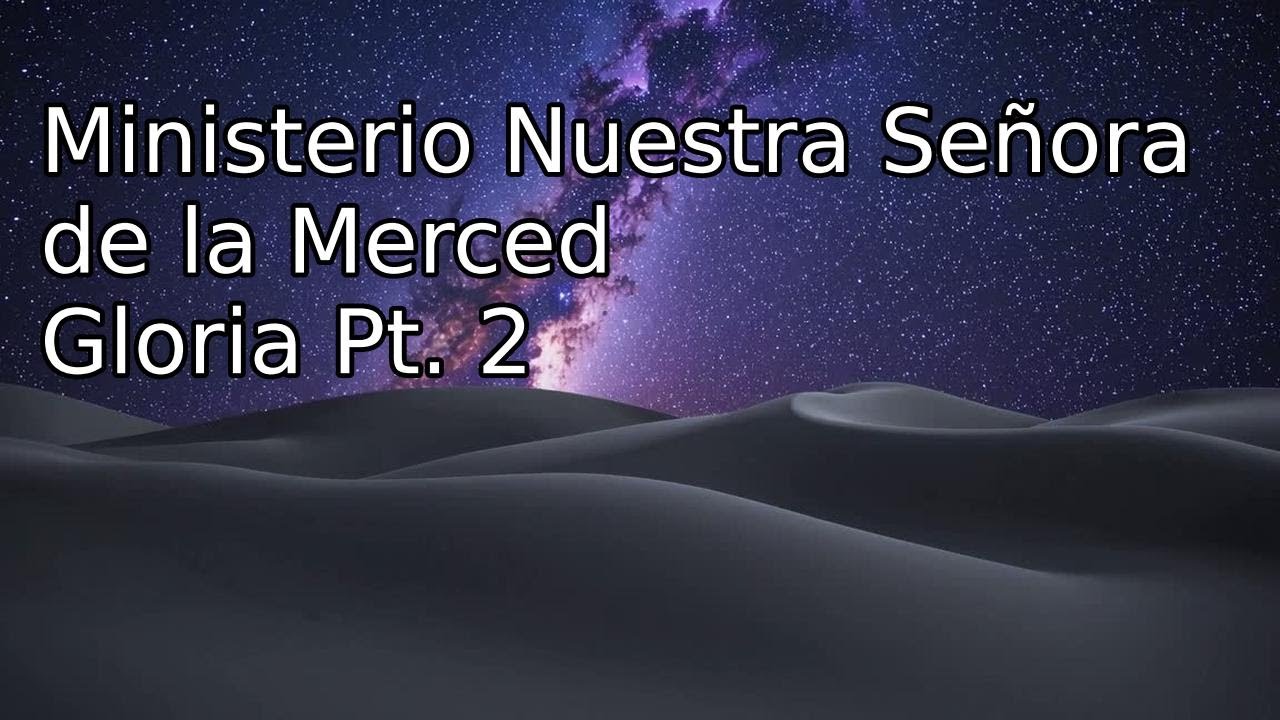 Ministerio Nuestra Señora de la Merced - Gloria (Lyric Video)
