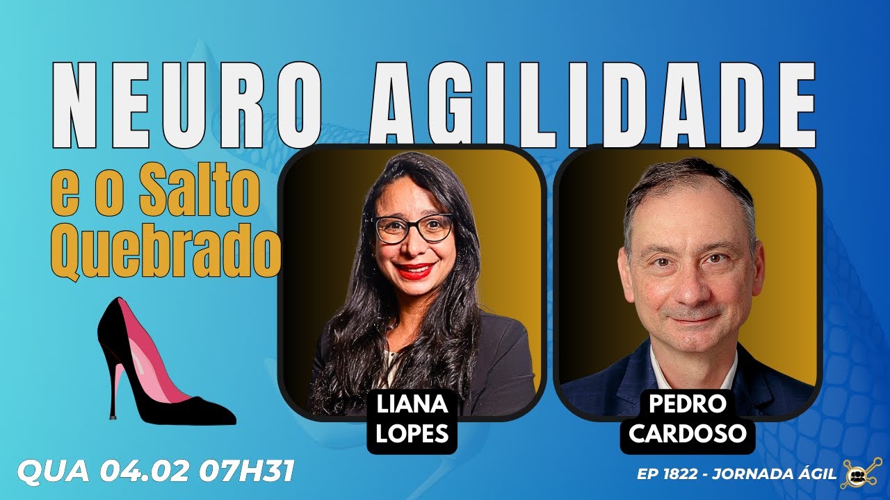 #JornadaÁgil EP1822 Neuro Agilidade e o Salto Quebrado QUA 04.02.26 07h31