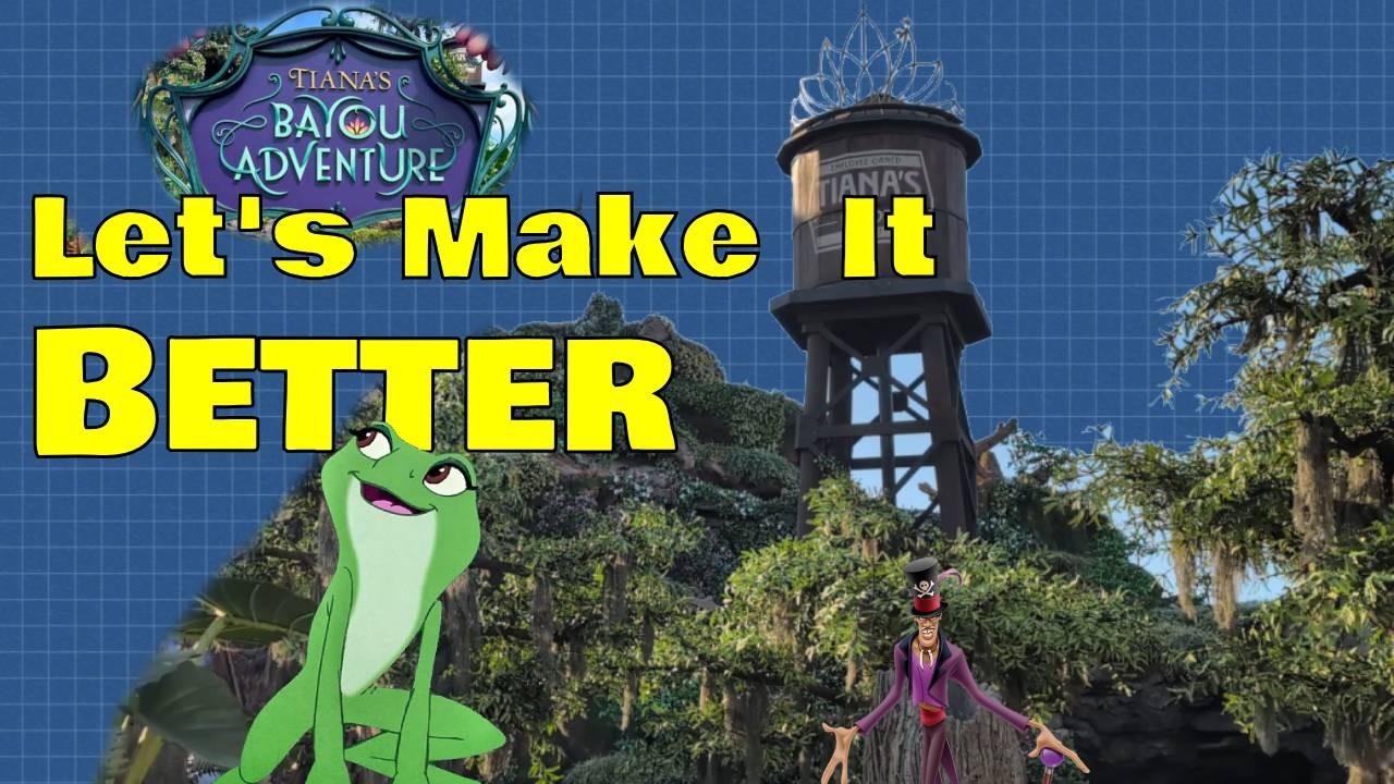 How To Fix Tiana's Bayou Adventure - 3 Imagineering Ideas
