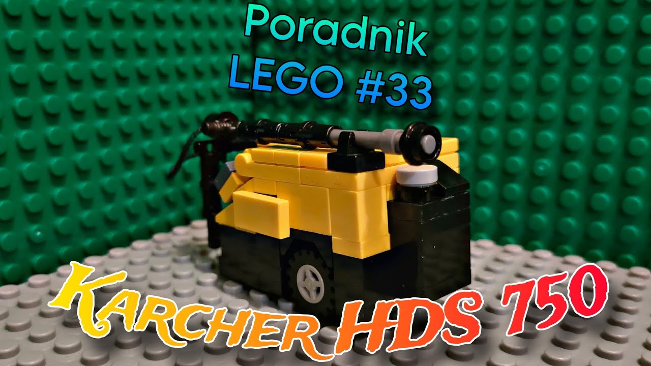 Poradnik LEGO #33 Jak zbudować myjkę ciśnieniową Karcher HDS 750