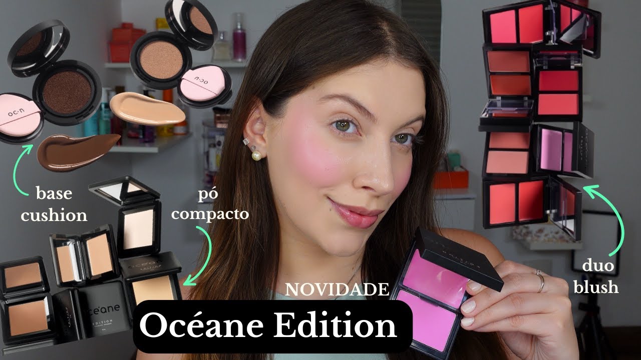 LANÇAMENTO OCÉANE - Base Cushion, Pó Compacto e Duo Blush Océane Edition 🖤