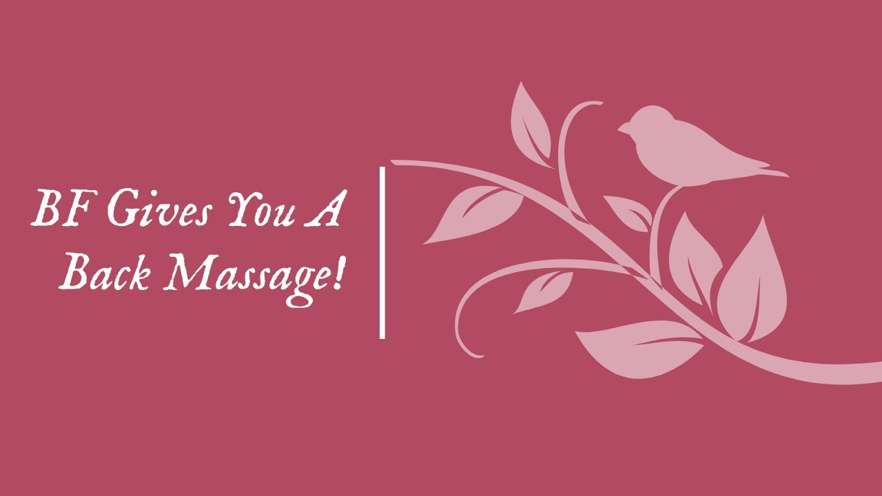 [M4A] BF Gives You A Back Massage [Comfort] [Back Massage] [Pampering] [Relaxing] [Cute] [Loving]