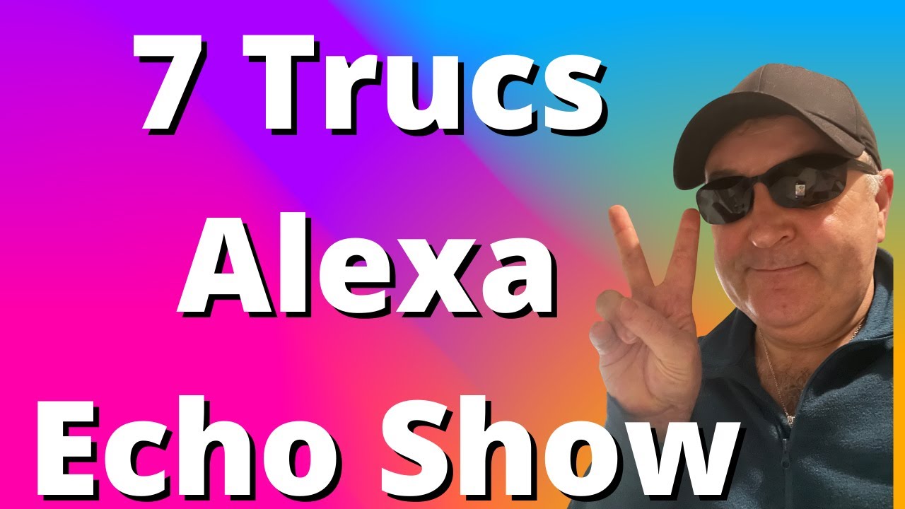 7 super trucs à faire avec votre enceinte amazon : Echo Show accessible à tous