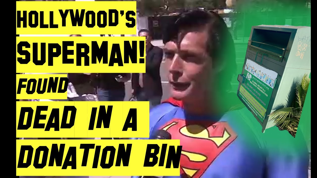 Hollywood Superman DIED in a Shoe Donation Bin
