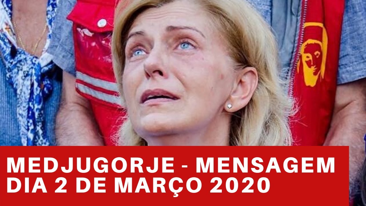 MEDJUGORJE - Mensagem Dia 2 de MAR&Ccedil;O 2020 atrav&eacute;s de Mirjana Soldo