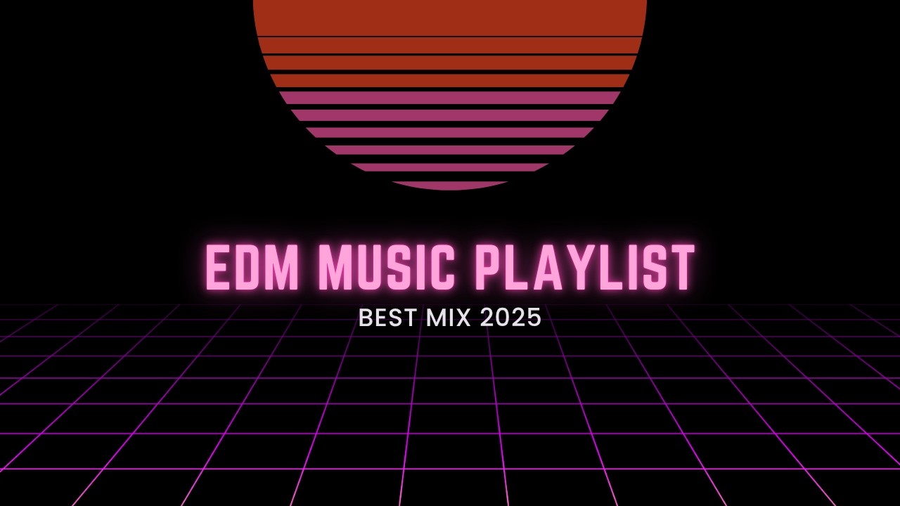 EDM BEST MIX