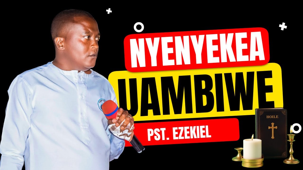 NYENYEKEA UAMBIWE_PST. EZEKIEL