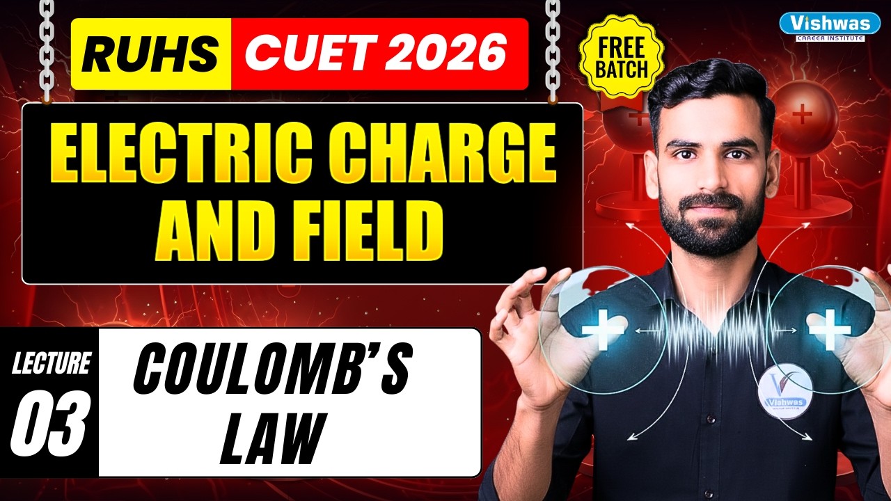 L-03 Coulomb's Law | Electric Charge & Field | RUHS CUET 2026 BSc Nursing Entrance FREE LIVE Batch