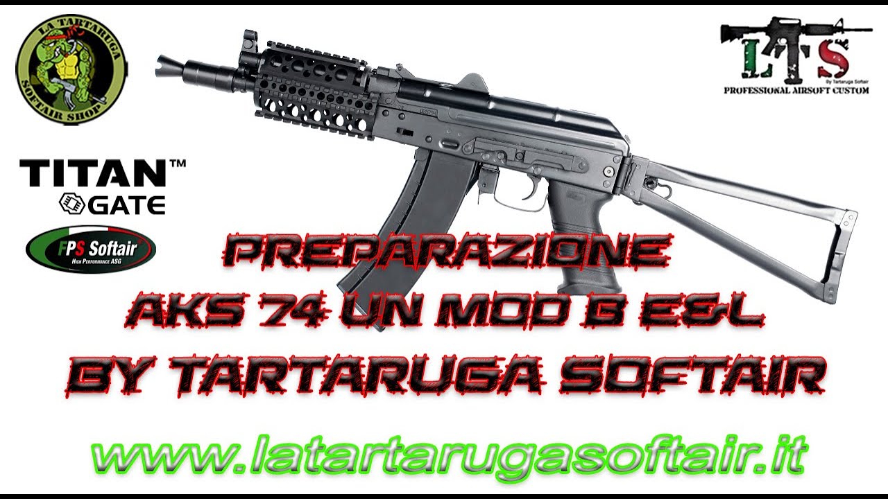 Preparazione AKS 74 UN Mod B LTS Brutalizzato -  By La Tartaruga Softair