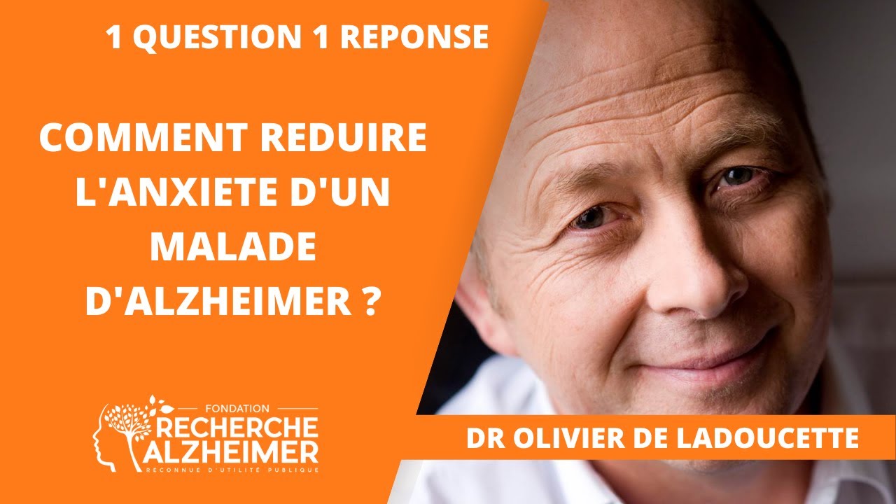 Comment réduire l'anxiété d'un malade d'Alzheimer ? | Question-Réponse