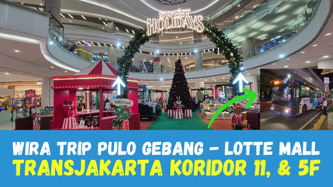 TIPS Tercepat ke Lotte Mall dari Terminal Terpadu Pulo Gebang || TransJakarta Koridor 11 - 5F