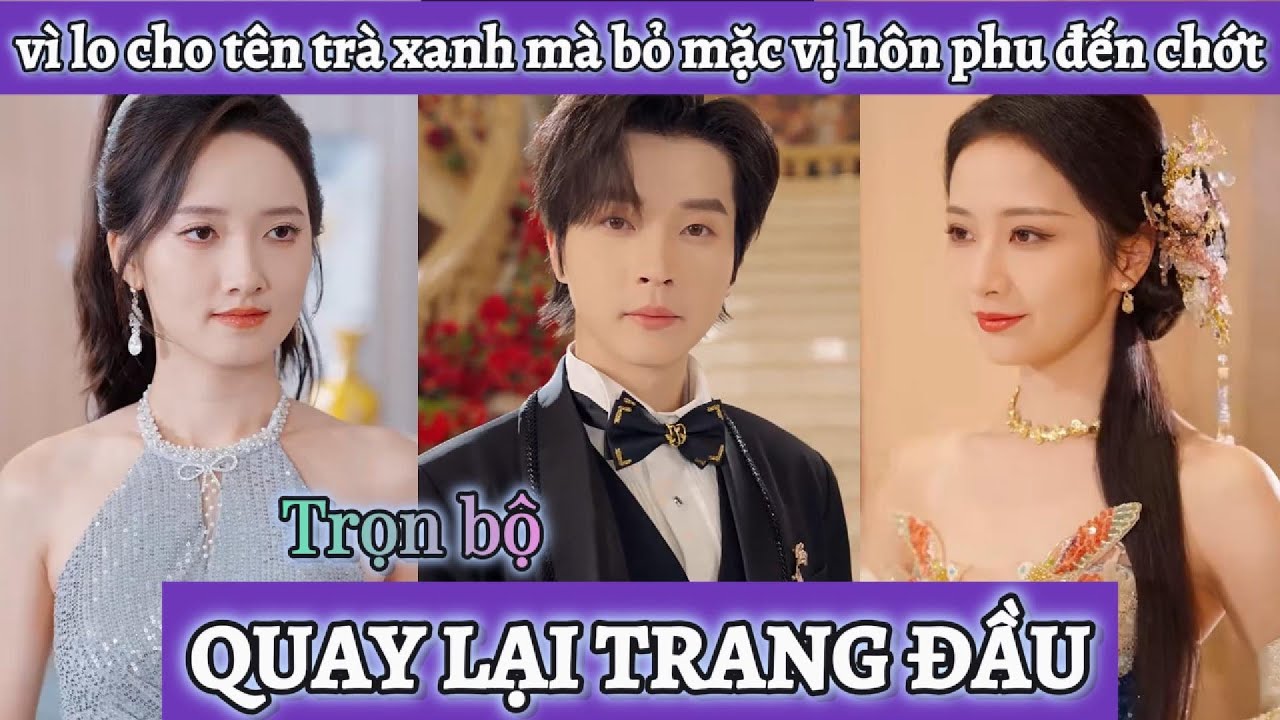 Chỉ vì tin lời tên trà xanh tâm cơ mà cô người yêu nhẫn tâm bỏ mặc vị hôn phu của mình đến chớt