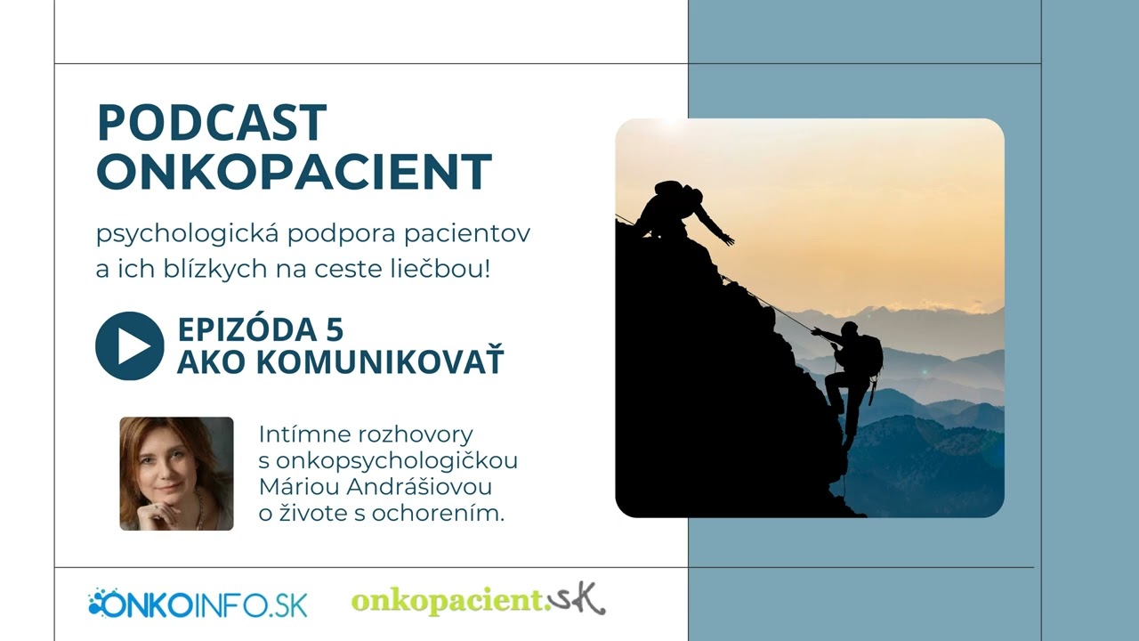 ONKOPACIENT - 5 - Ako komunikovať s onkopacientom