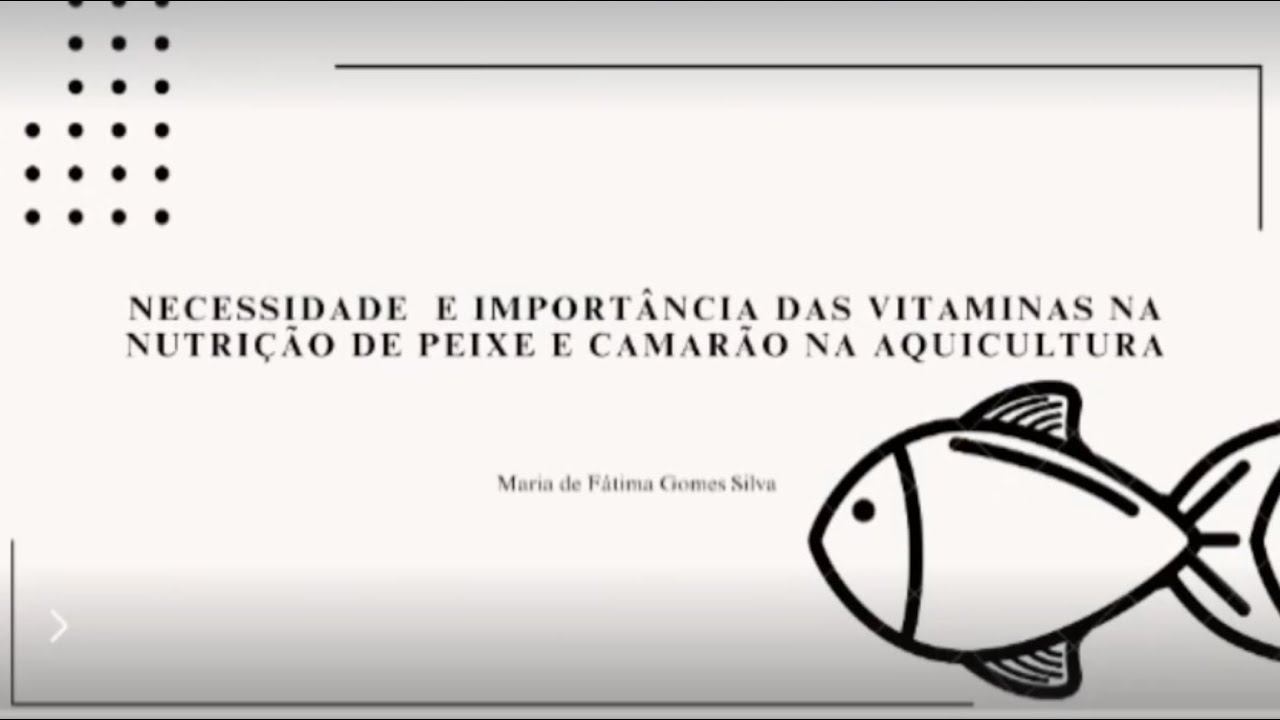 Necessidade e importância das vitaminas na nutrição de peixe e camarão na aquicultura.