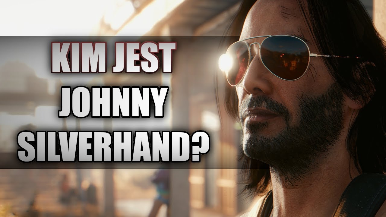 Kim jest Johnny Silverhand?