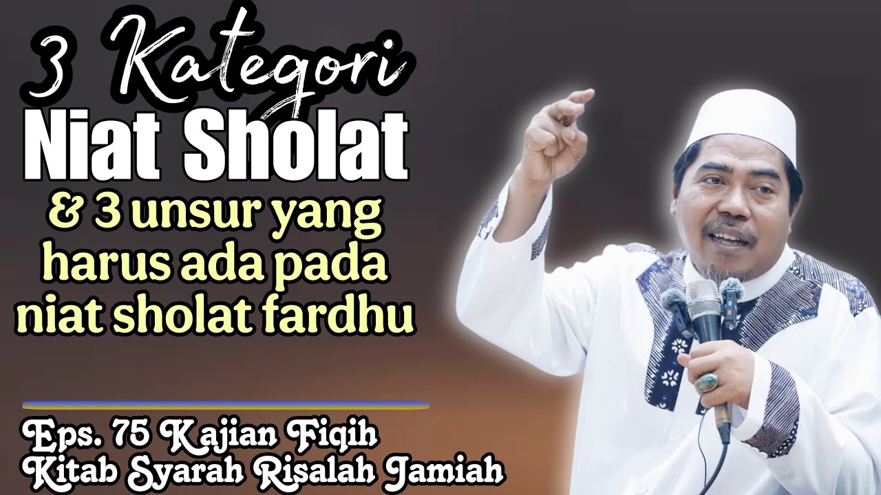 3 katagori niat sholat & 3 Unsur niat Sholat Wajib °Eps 75 Bahjatul Wasail | KH Fakhruddin AlBantani