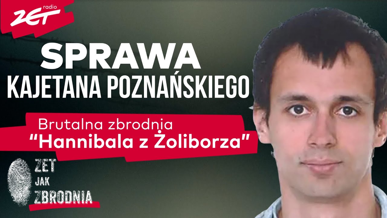 M0rderstwo, kanibalizm i mroczna fascynacja. Historia Kajetana Poznańskiego | ZET jak Zbrodnia