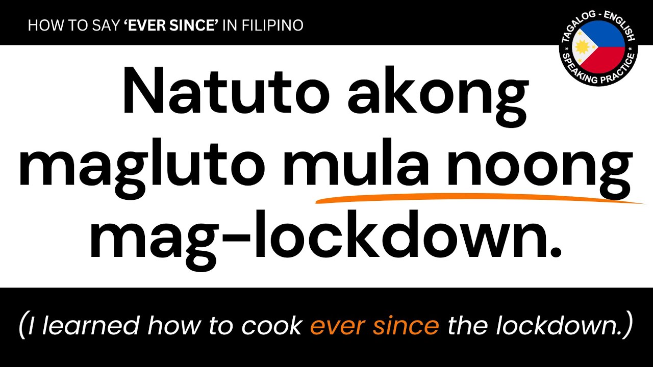 Learn Tagalog: How to Say EVER SINCE in Filipino
