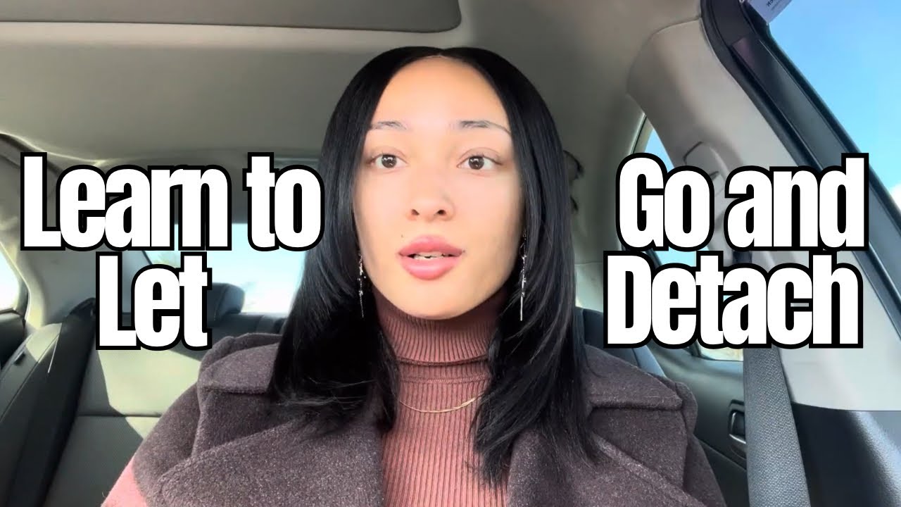 how to detach and let go (from exes, outcomes, & what you can’t control)