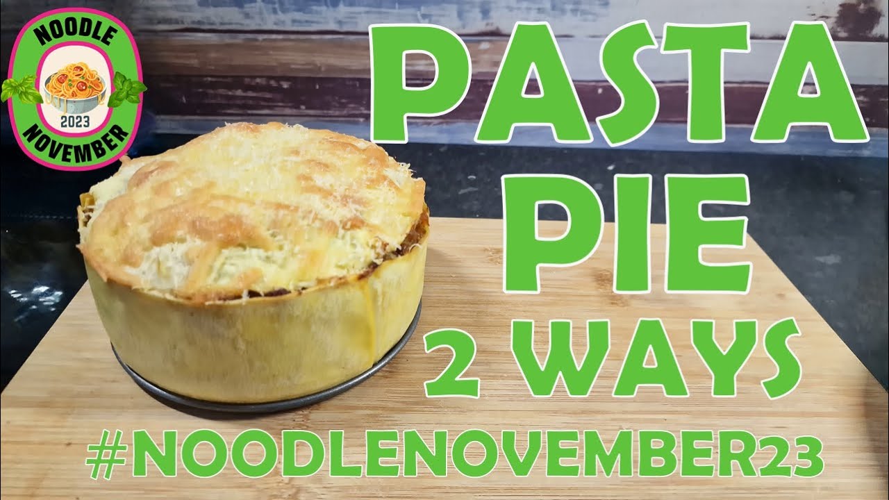 PASTA PIE Two-ways - Meat based and Veggie based | Noodle November 2023
