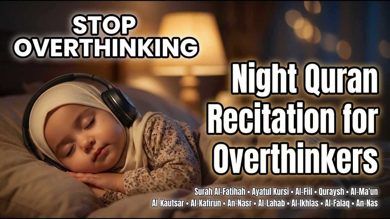 Night Quran Recitation for Overthinkers