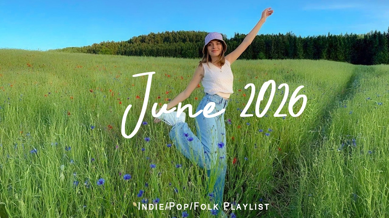 June 2026 ☕ Morning Energy Music to Start Your Day Happy | Best Indie/Pop/Folk/Acoustic Playlist