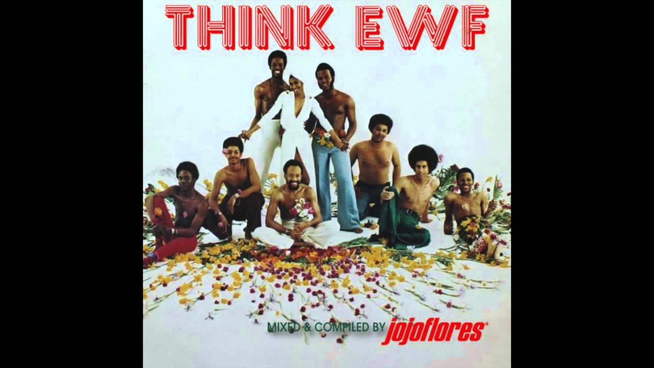 Best of Earth Wind Fire Greatest Hits Think EWF by jojoflores Best of Disco Funk Jazz Soul Playlist