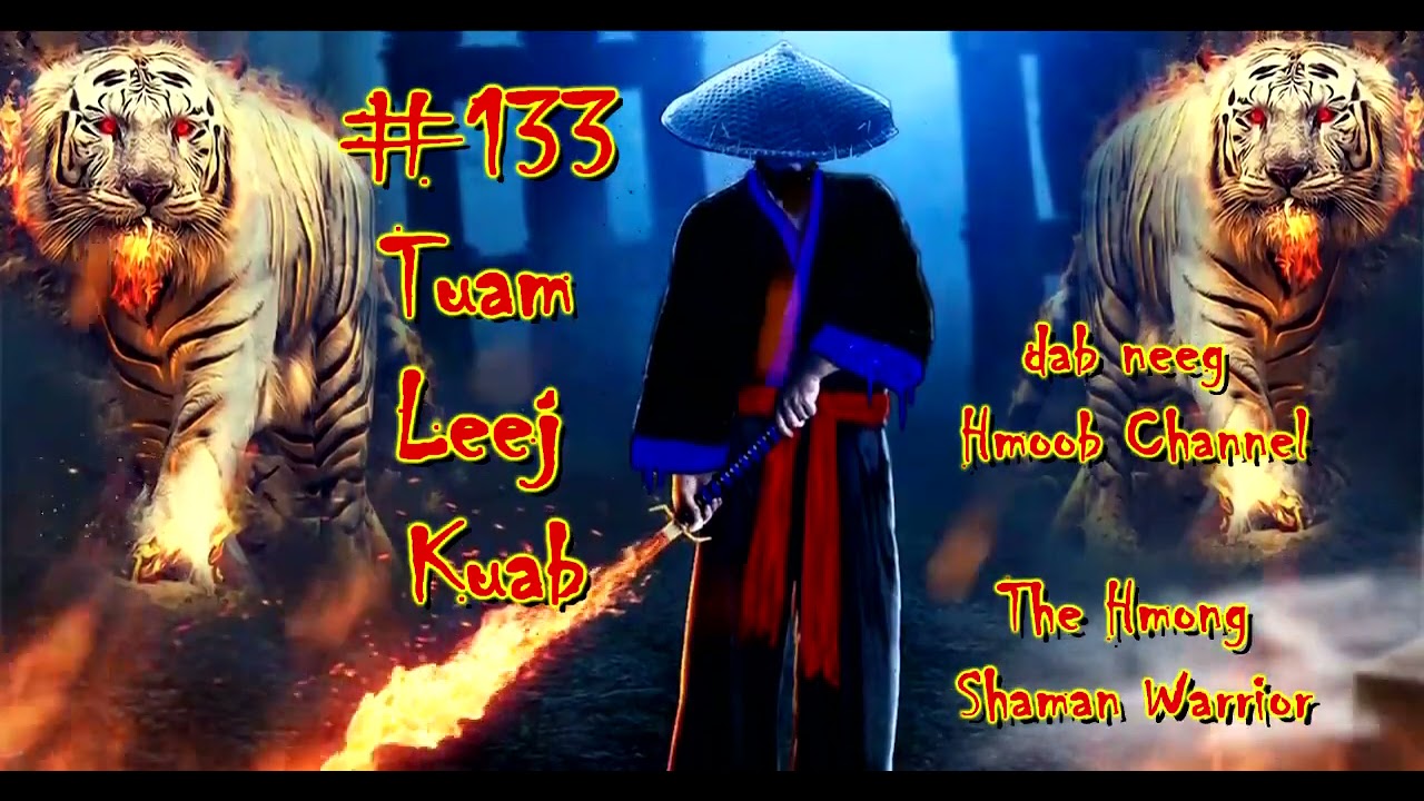 Tuam Leej Kuab The Hmong Shaman Warrior ( Part 133 ) 16/7/2021