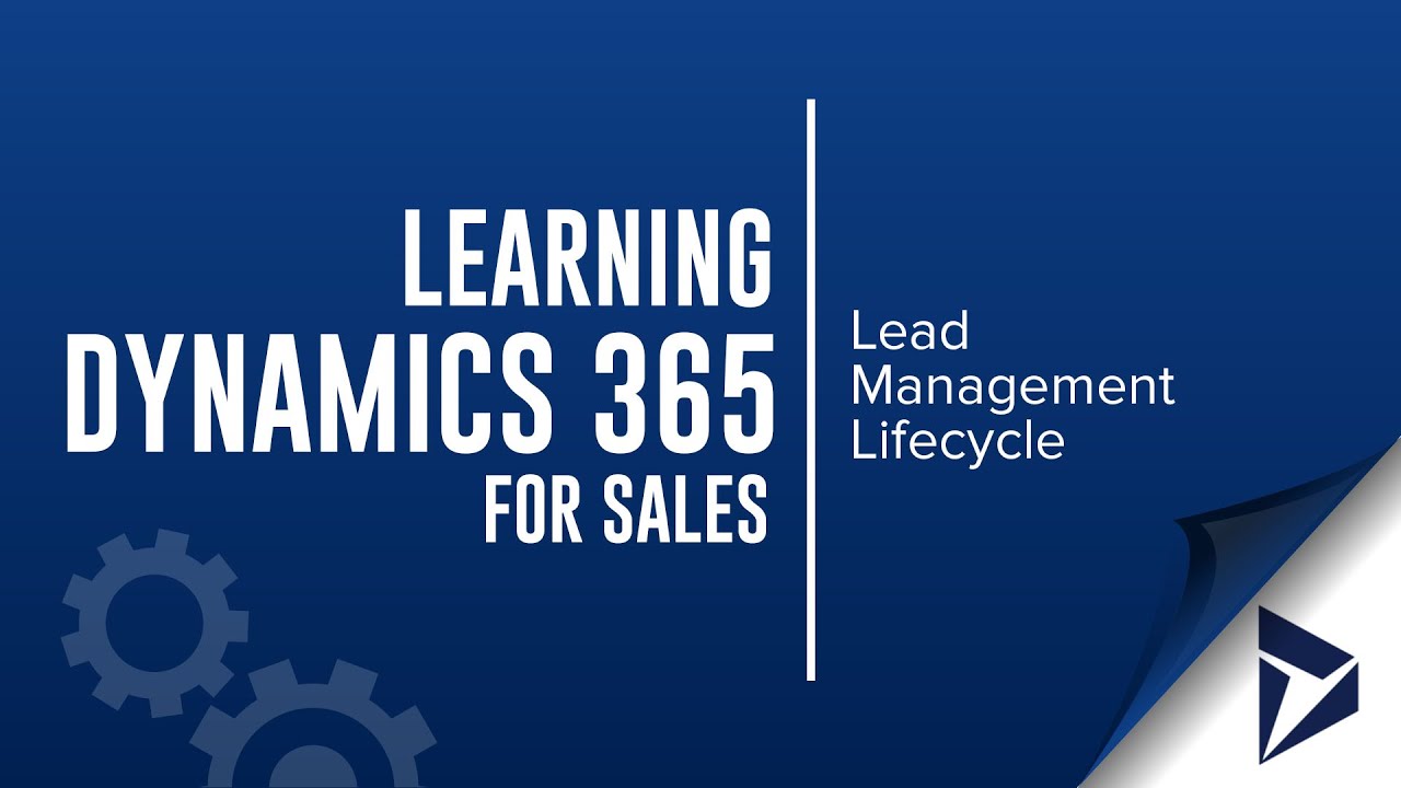 Dynamics 365 for Sales | Lead Management Lifecycle