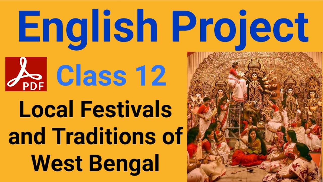 Class 12: Local Festivals and Traditions of West Bengal ll English Project 