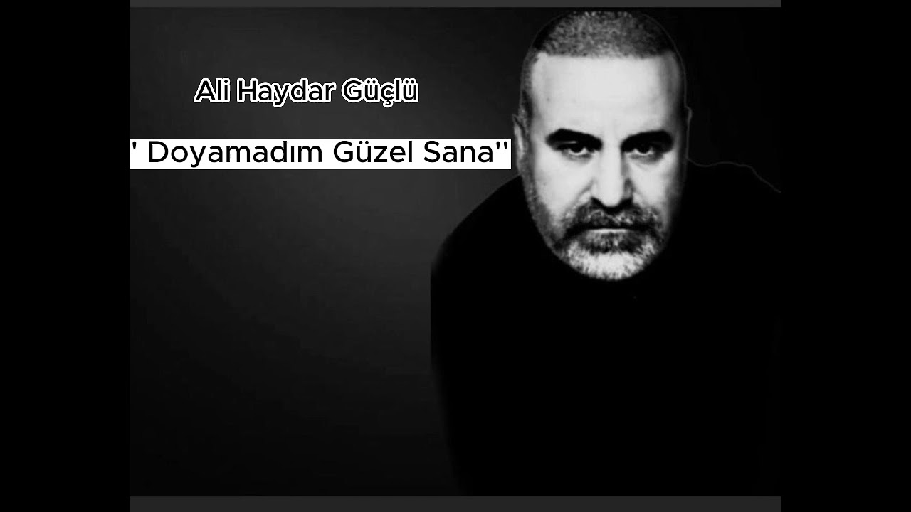 Ali Haydar Güçlü - Doyamadım Güzel Sana