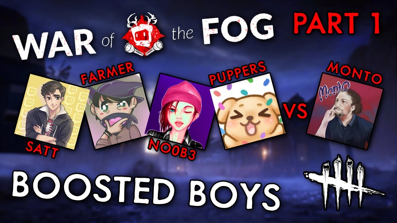 WAR OF THE FOG CHARITY EVENT [PART 1] (Dead By Daylight #187) Ft. Farmer, Monto, No0b3, and Puppers