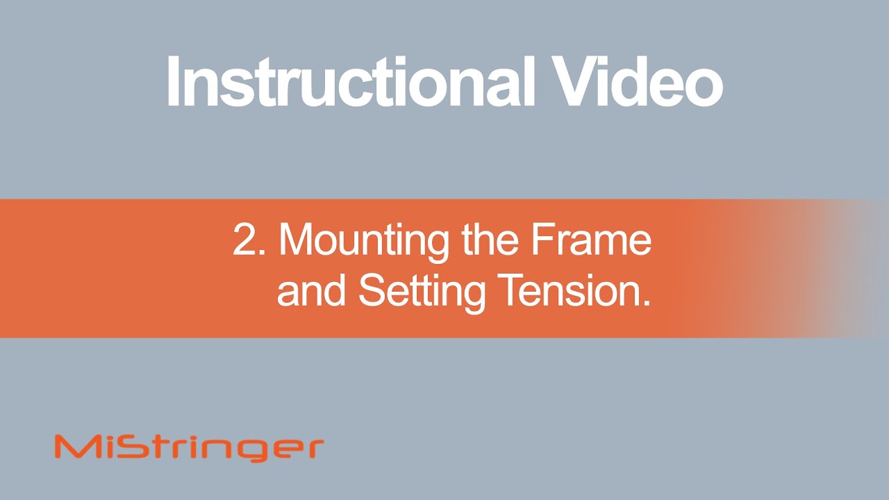 2. Mounting the Frame and Setting Tension