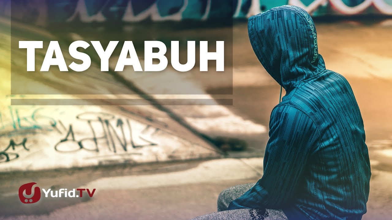 Kajian Umum: Tasyabbuh (Menyerupai Orang-Orang Kafir) - Ustadz Zainal Abidin, Lc
