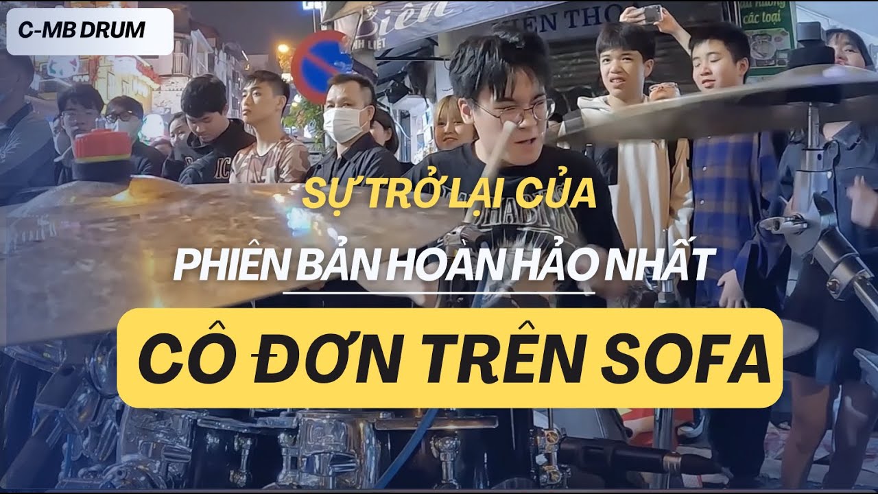 C MB DRUM I Đỉnh Cao Drum -  Phiên Bản Hoàn Hảo Cô Đơn Trên Sofa Không Đối Thủ