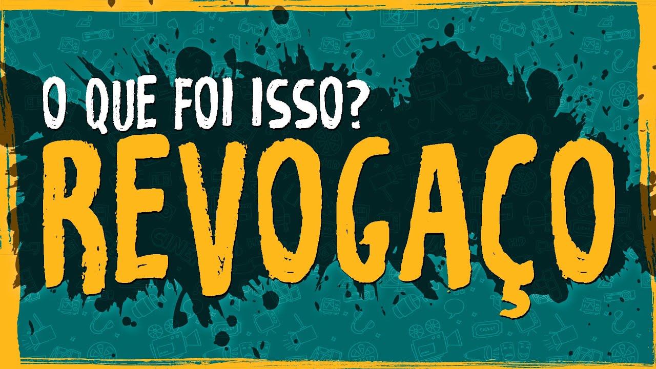 Revoga&ccedil;o, O Que foi Isso?