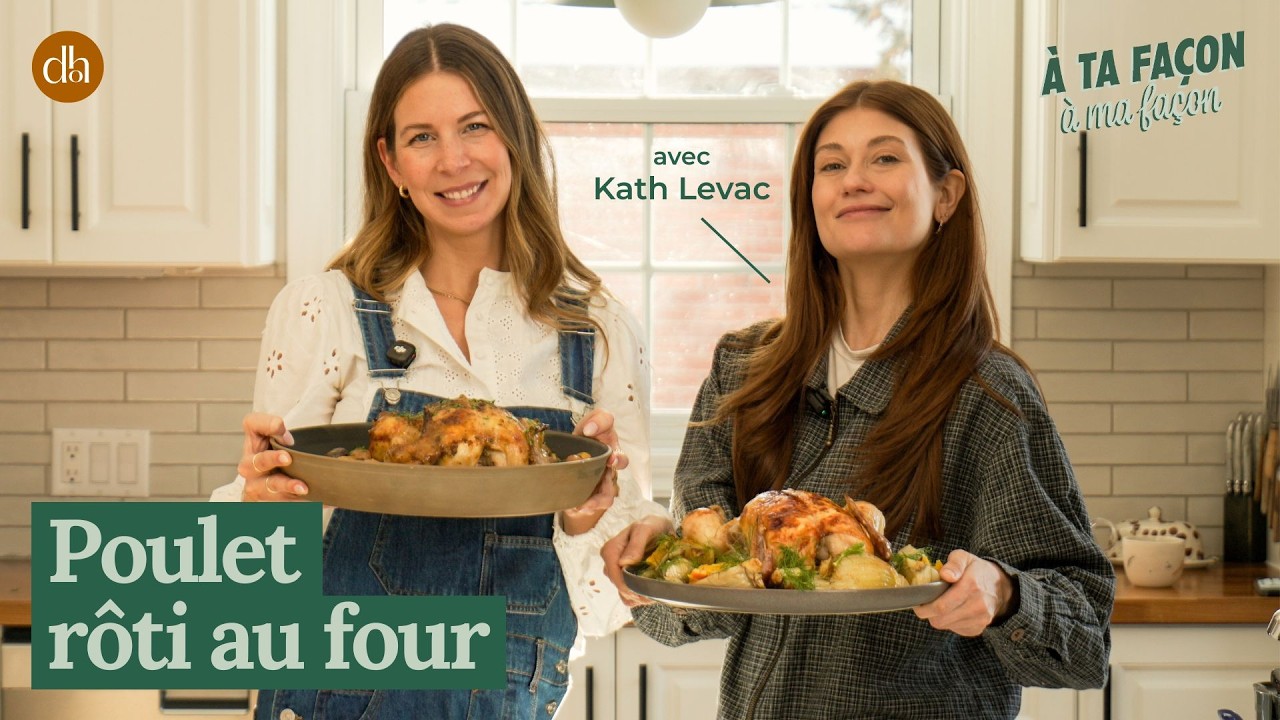 Poulet rôti avec KATH LEVAC - À ta façon, à ma façon