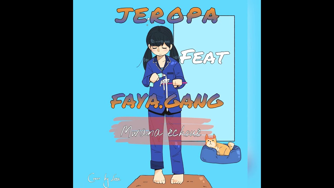 JEROPA - MWANA ÉCHOUE FEAT FAYA GANG