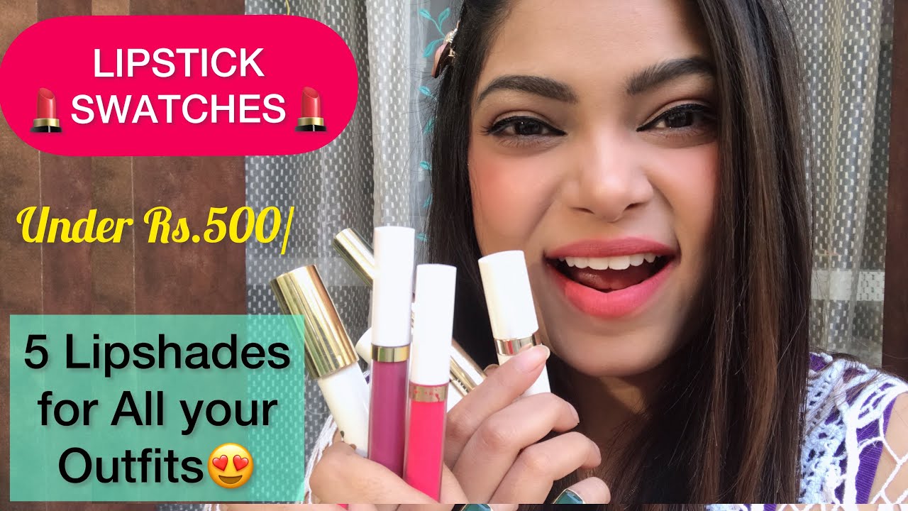 5 LIPSHADES FOR ALL OUTFITS Under Rs.500/🤩LIPSTICK SWATCHES💄/5 Lipsticks Must Have