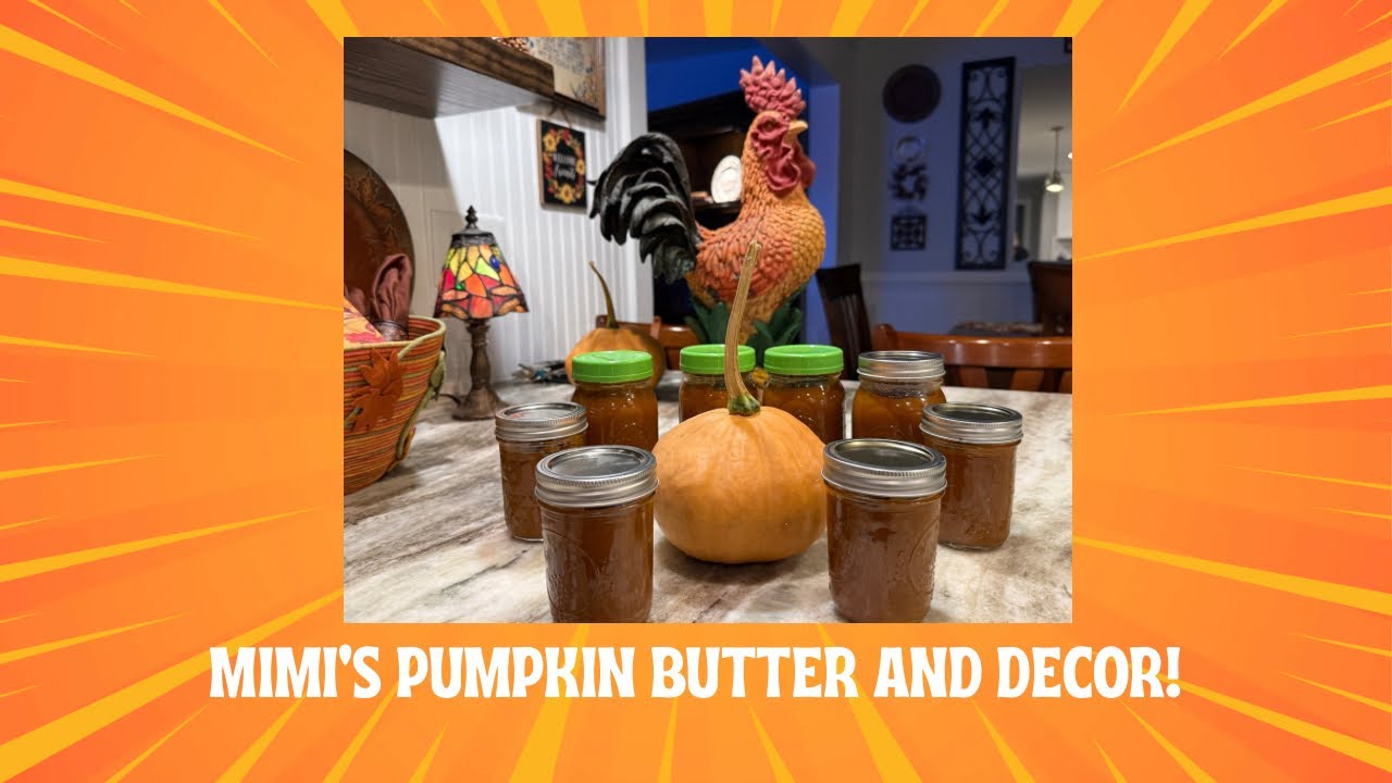 Mimi’s Pumpkin Butter and Decor!