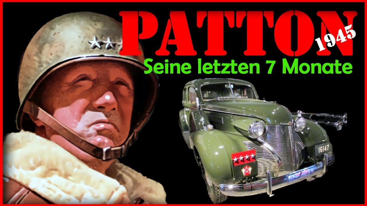 PATTON 1945 - seine letzten 7 Monate - Unfall oder Mord?