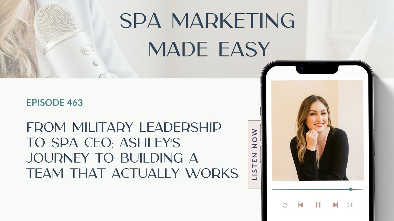 From Military Leadership to Spa CEO: Ashley's Journey to Building a Team That Actually Works