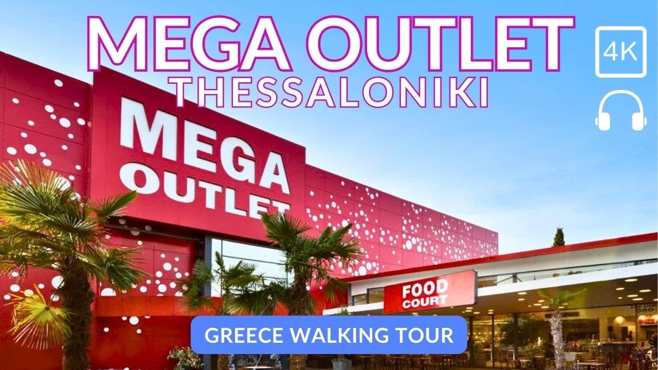 Mega Outlet Melodies: A Fashionable Walk in Thessaloniki's Retail Haven