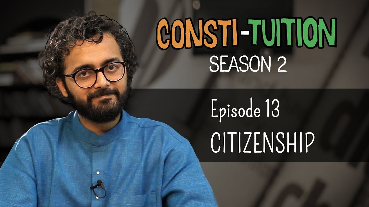 Consti-tuition - Episode 13: Citizenship