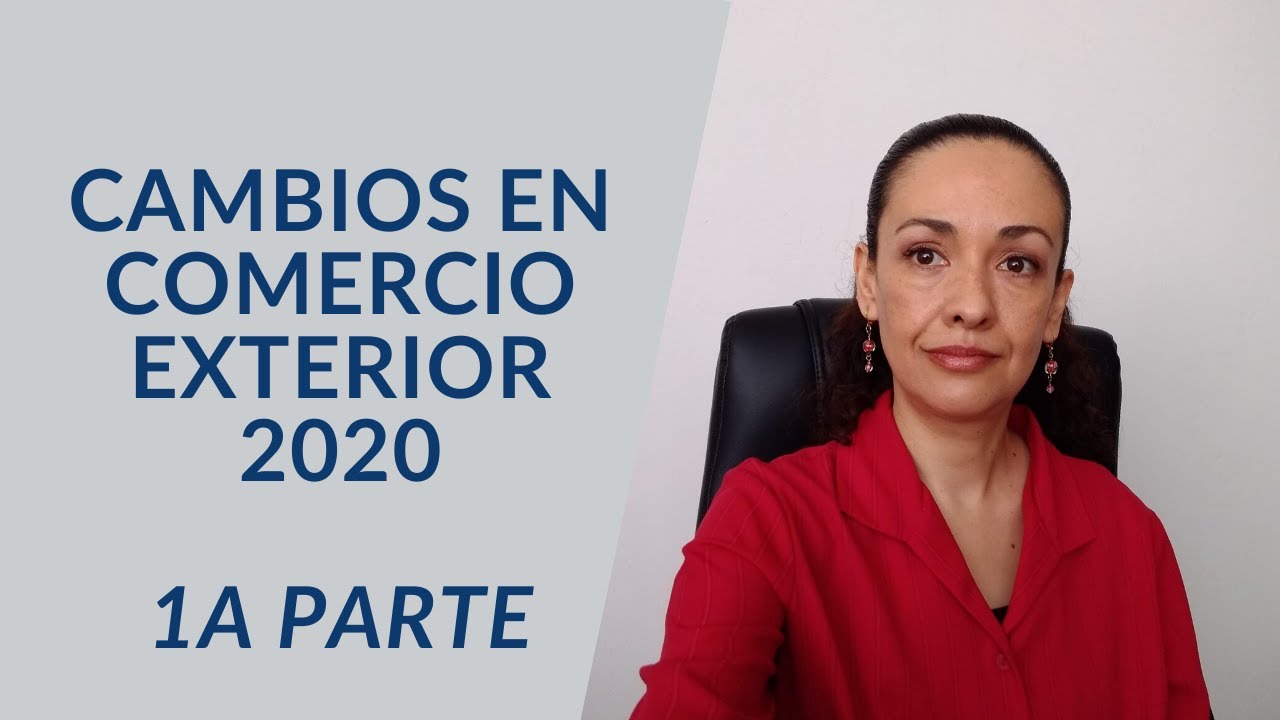 EPISODIO 139: cambios en Comercio Exterior 2020 - 1a Parte