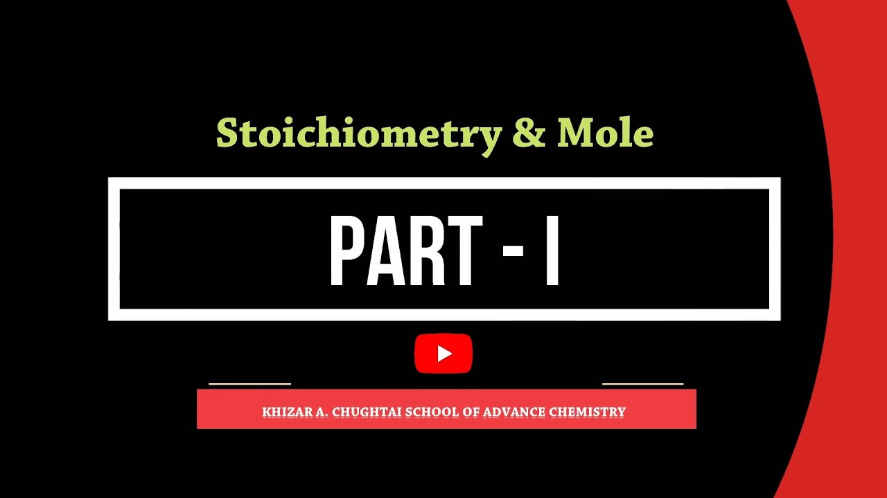 Stoichiometry & Mole Part - I