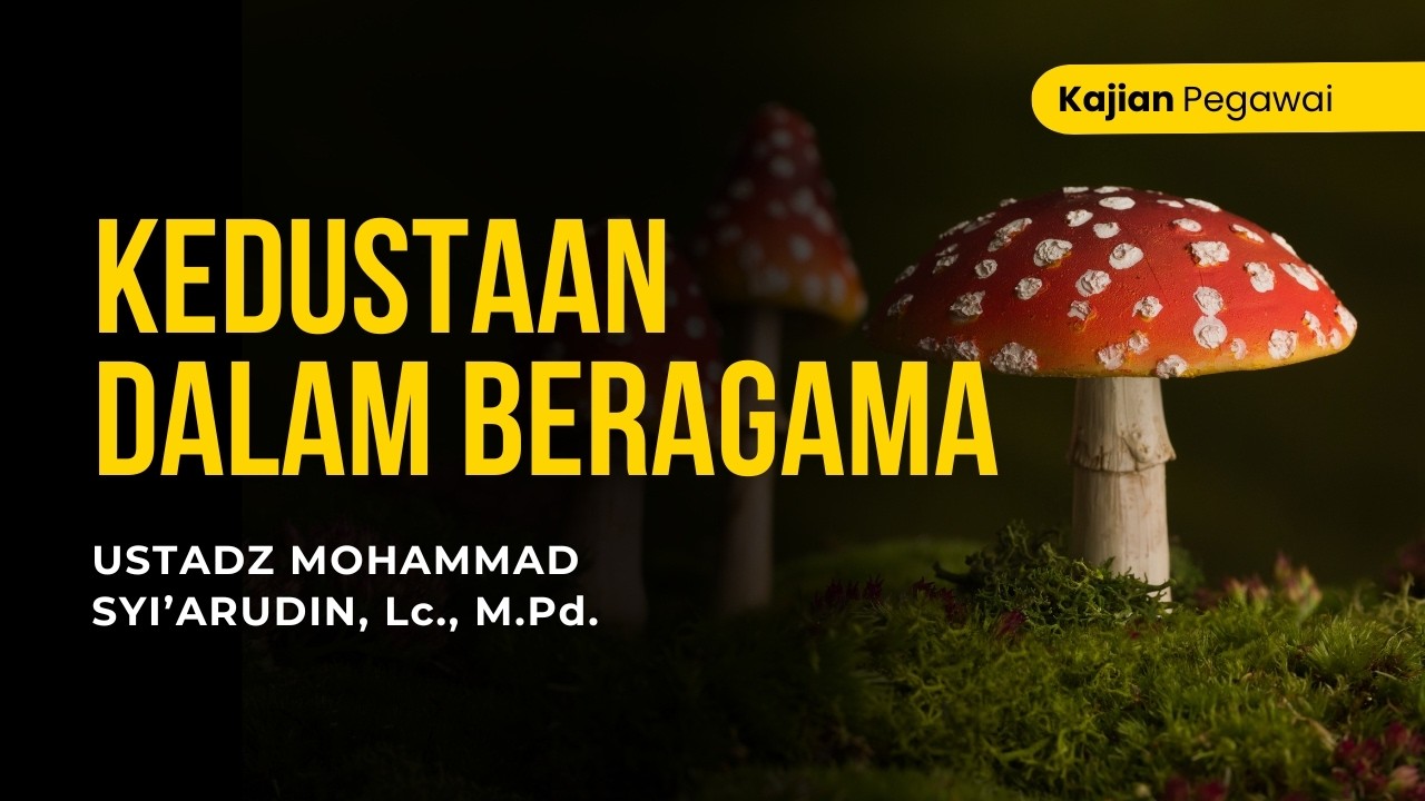 [LIVE] Kedustaan Dalam Beragama - Ustadz Mohammad Syi'arudin, Lc., M.Pd.