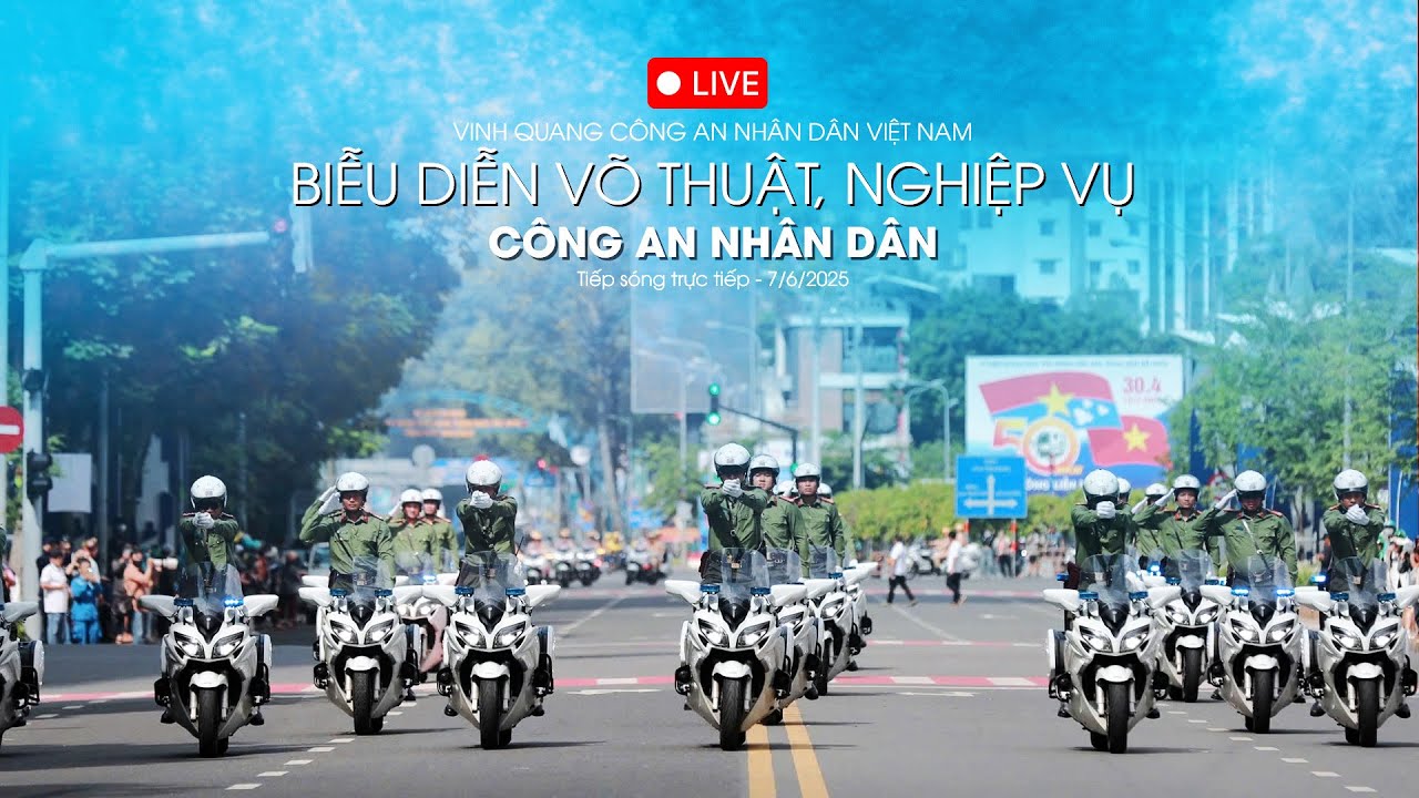 TRỰC TIẾP: Vinh quang C&ocirc;ng an nh&acirc;n d&acirc;n | Tr&igrave;nh diễn v&otilde; thuật, cảnh khuyển, m&ocirc; t&ocirc; dẫn đo&agrave;n - 7/6/2025