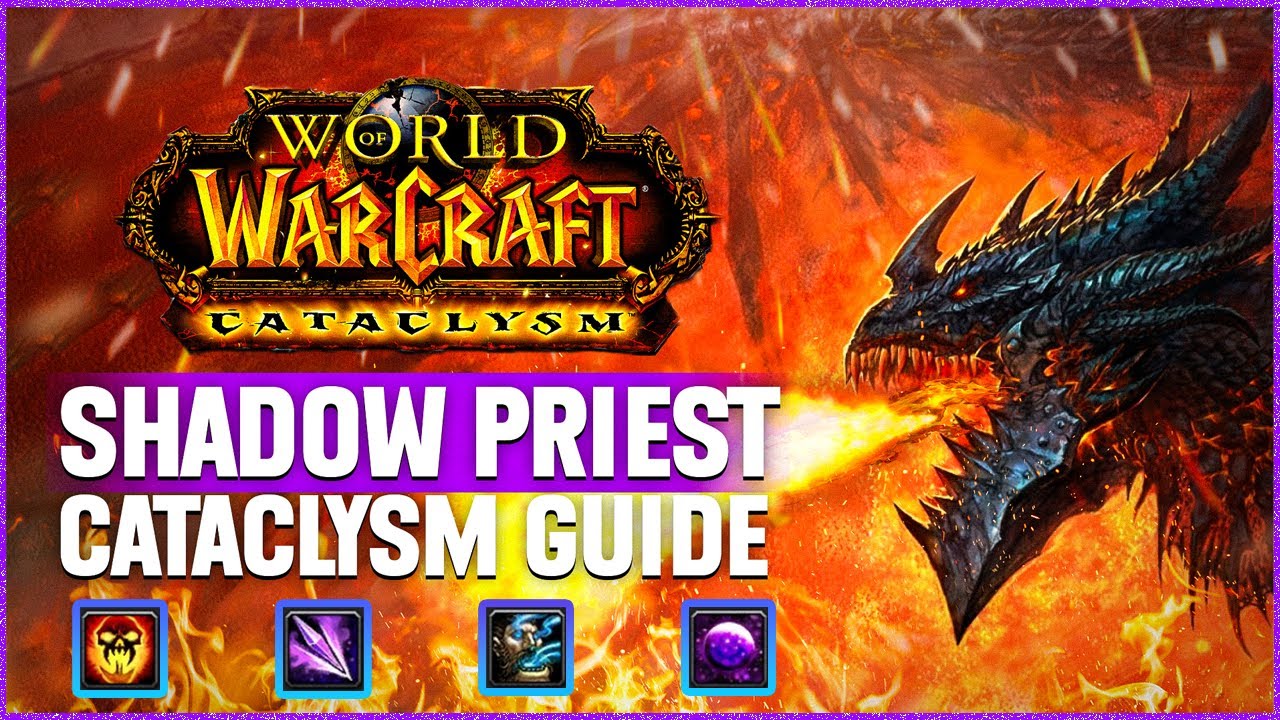 Shadow Priest Cataclysm EVERYTHING Guide | Rotation, Stats, Gear and More!