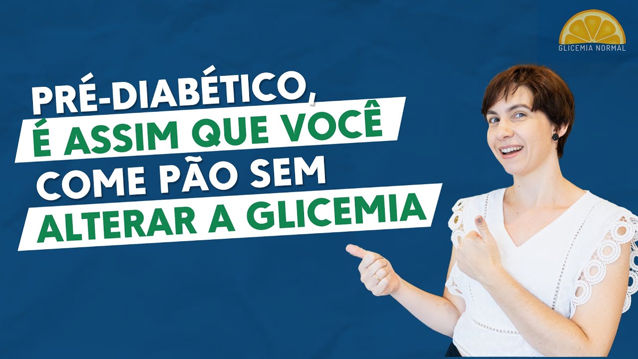 Pr&eacute;-diab&eacute;tico pode comer p&atilde;o sem alterar a glicemia, se for assim